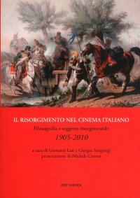 Il risorgimento nel cinema italiano. Filmografia a soggetto risorgimentale 1905-2010