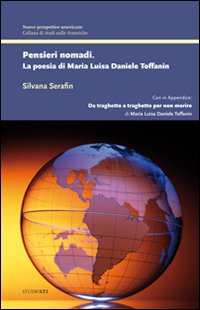 Pensieri nomadi. La poesia di Maria Luisa Daniele Toffanin Pensieri nomadi. La poesia di Maria Luisa Daniele Toffanin