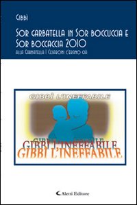 Sor Garbatella in Sor Boccuccia e Sor Boccaccia 2010. Alla Garbatella i Cesaroni c'erano già. Sor Garbatella in Sor Boccuccia e Sor Boccaccia 2010. Alla Garbatella i Cesaroni c'erano già.