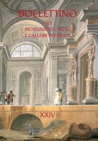 Bollettino dei Monumenti Musei e Gallerie Pontificie. XXIV. 2004
