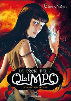 Il dono dei poteri. Le eredi dell'Olimpo. Vol. 1. Il dono dei poteri. Le eredi dell'Olimpo. Vol. 1.