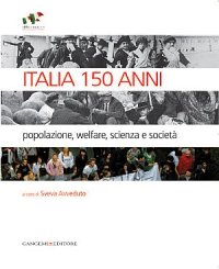 Italia 150 Anni. Popolazione, welfare, scienza e società