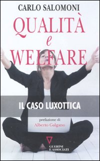 Qualità e welfare. Il caso Luxottica Qualità e welfare. Il caso Luxottica