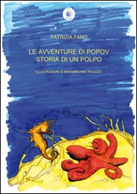 Le avventure di popov. Storia di un polpo Le avventure di popov. Storia di un polpo