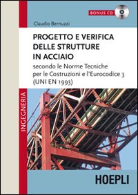 Progetto e verifica delle strutture in acciaio. Con CD-ROM Progetto e verifica delle strutture in acciaio. Con CD-ROM