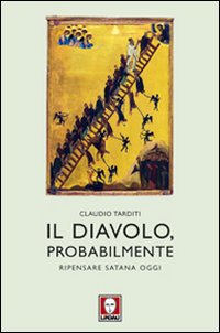 Il diavolo, probabilmente. Ripensare Satana oggi Il diavolo, probabilmente. Ripensare Satana oggi