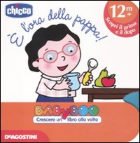 È l'ora della pappa! Ediz. illustrata È l'ora della pappa! Ediz. illustrata