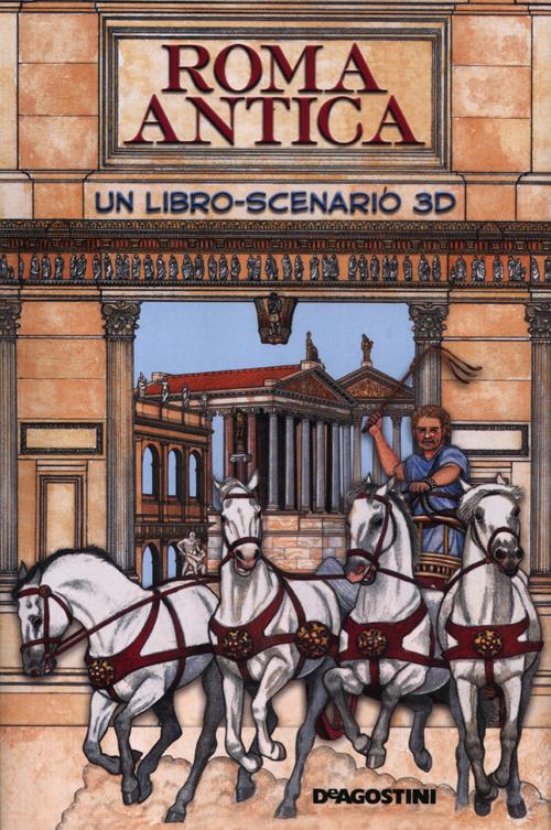 Roma antica. Libro pop-up. Ediz. illustrata Roma antica. Libro pop-up. Ediz. illustrata