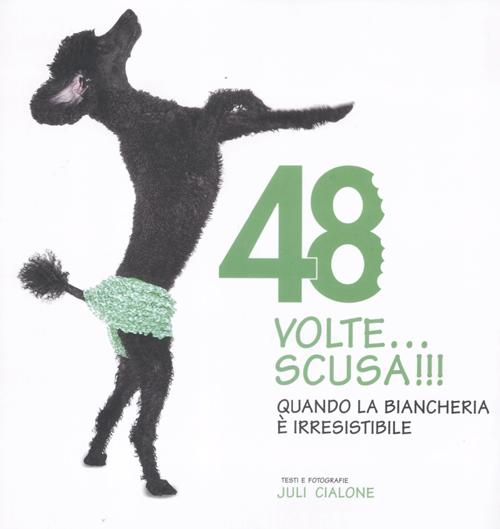 48 volte... Scusa!!! Quando la biancheria è irresistibile 48 volte... Scusa!!! Quando la biancheria è irresistibile