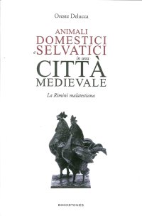 Animali domestici e selvatici in una città medievale. La Rimini malatestiana