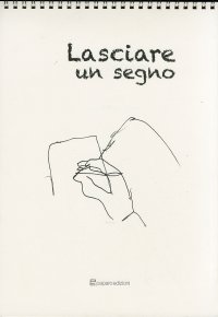 Lasciare un segno