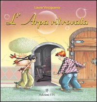 L'arpa ritrovata. Ediz. illustrata. Con CD Audio L'arpa ritrovata. Ediz. illustrata. Con CD Audio