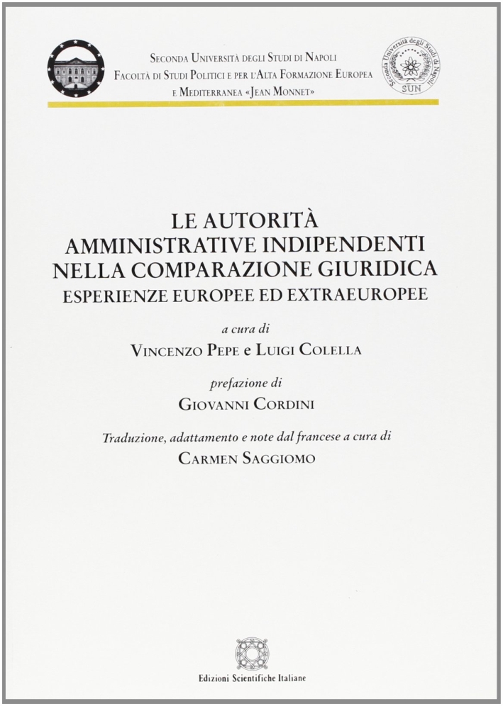 Le Autorità Amministrative Indipendenti nella Comparazione Giuridica Le Autorità Amministrative Indipendenti nella Comparazione Giuridica