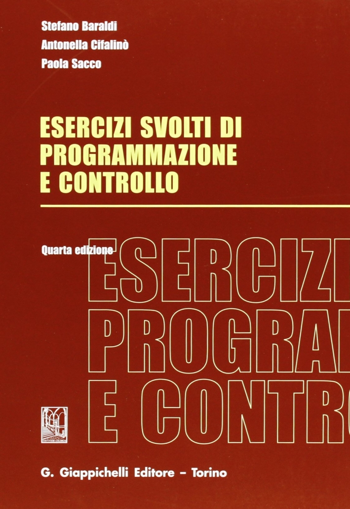 Esercizi svolti di programmazione e controllo Esercizi svolti di programmazione e controllo