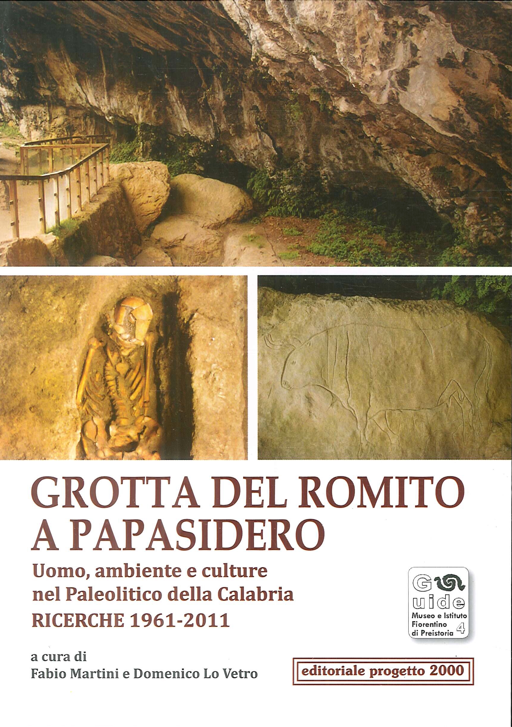 Grotta del Romito a Papasidero. Uomo, ambiente e culture nel paleolitico della Calabria. Ricerche 1961-2011