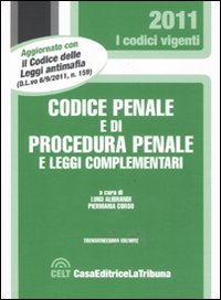 Codice penale e di procedura penale e leggi complementari Codice penale e di procedura penale e leggi complementari