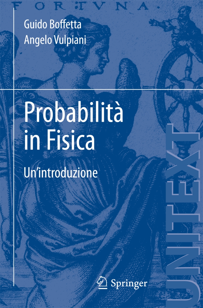 Probabilità in fisica. Un'introduzione Probabilità in fisica. Un'introduzione