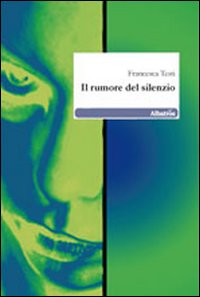 Il rumore del silenzio Il rumore del silenzio