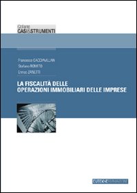 La fiscalità delle operazioni immobiliari delle imprese La fiscalità delle operazioni immobiliari delle imprese