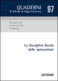 La disciplina fiscale delle autovetture La disciplina fiscale delle autovetture