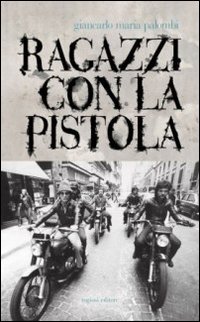 Ragazzi con la pistola Ragazzi con la pistola