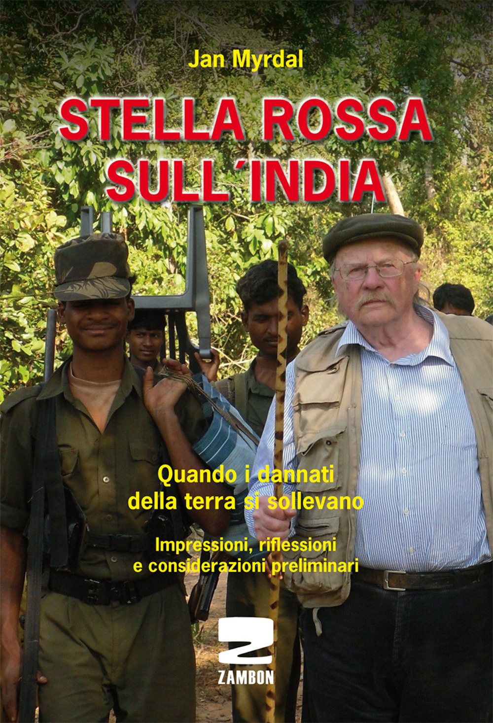 Stella rossa sull'India. Quando i dannati della terra si sollevano. Impressioni, riflessioni e considerazioni preliminari Stella rossa sull'India. Quando i dannati della terra si sollevano. Impressioni, riflessioni e considerazioni preliminari