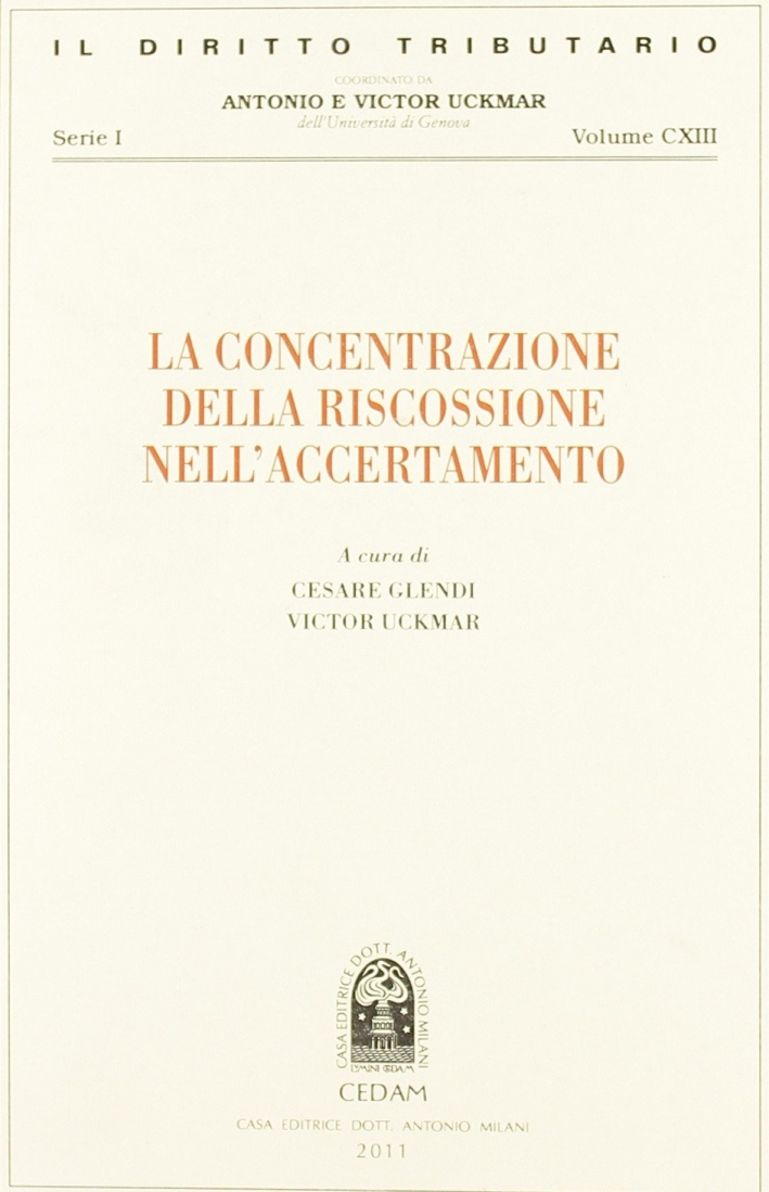 La concentrazione della riscossione nell'accertamento La concentrazione della riscossione nell'accertamento