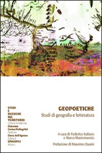 Geopoetiche. Studi di geografia e letteratura Geopoetiche. Studi di geografia e letteratura