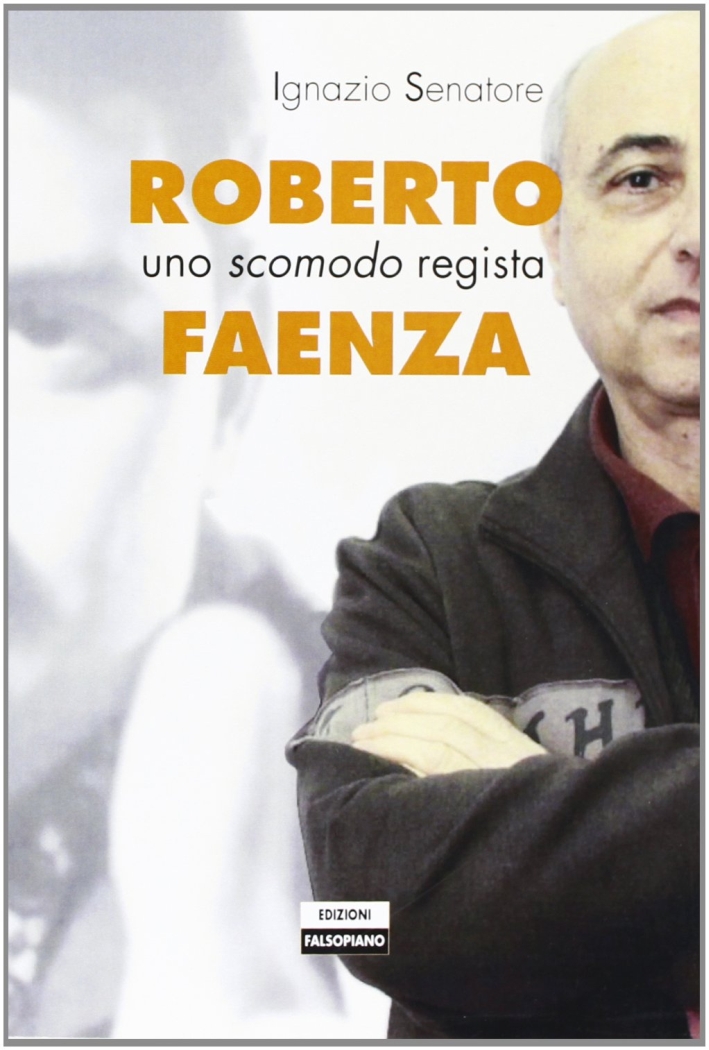 Roberto Faenza. Uno scomodo regista Roberto Faenza. Uno scomodo regista