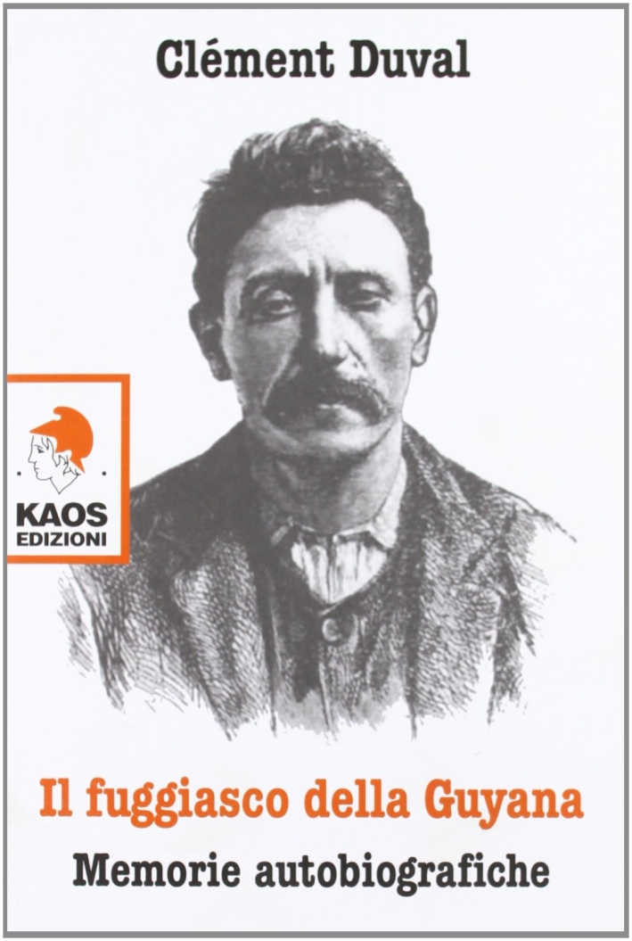 Il fuggiasco dell Guyana. Memorie autobiografiche Il fuggiasco dell Guyana. Memorie autobiografiche