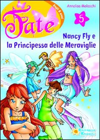 Nancy Fly e la principessa meraviglie. Vol. 5 Nancy Fly e la principessa meraviglie. Vol. 5