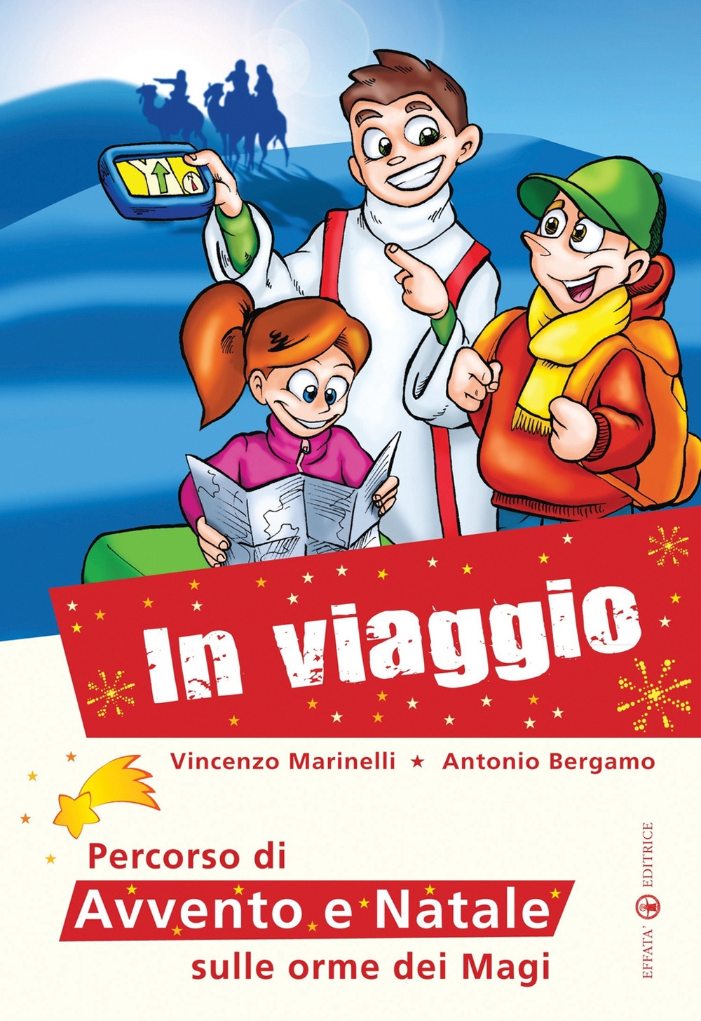 In viaggio... Percorso di Avvento e Natale sulle orme dei Magi In viaggio... Percorso di Avvento e Natale sulle orme dei Magi