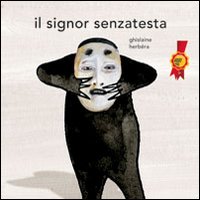 Il signor Senzatesta. Ediz. illustrata Il signor Senzatesta. Ediz. illustrata