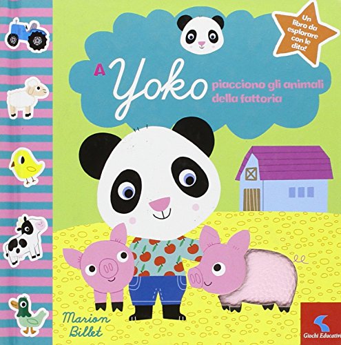 A Yoko piacciono gli animali della fattoria. Ediz. illustrata A Yoko piacciono gli animali della fattoria. Ediz. illustrata