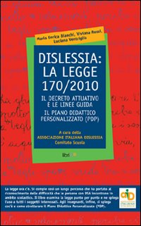 Dislessia: la Legge 170/2010 Dislessia: la Legge 170/2010
