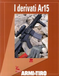 Le guide di armi e tiro. Vol. 1: I derivati AR 15