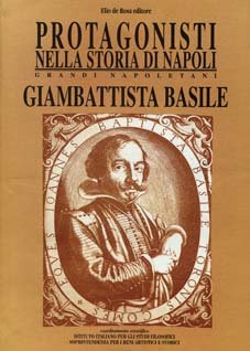 Protagonisti nella storia di Napoli. Giambattista Basile Protagonisti nella storia di Napoli. Giambattista Basile