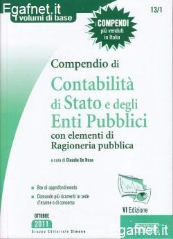 Compendio di contabilità di Stato e degli enti pubblici con elementi di ragioneria pubblica Compendio di contabilità di Stato e degli enti pubblici con elementi di ragioneria pubblica