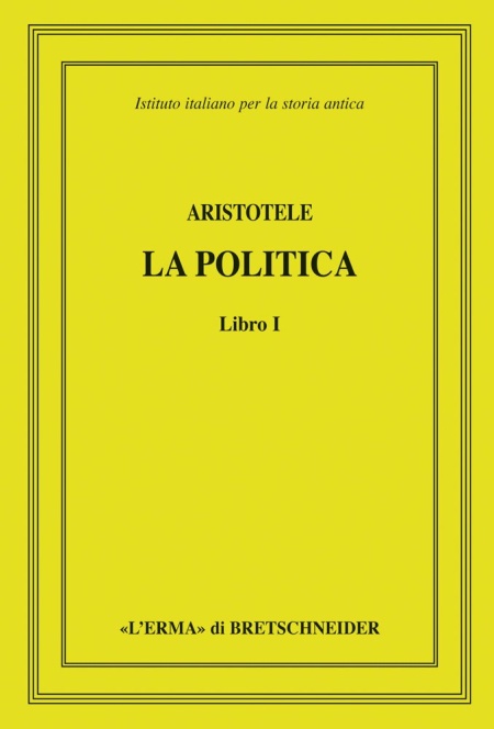 Aristotele. La politica. Libro I Aristotele. La politica. Libro I