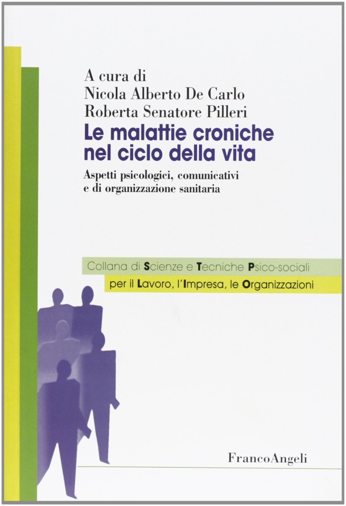 Le malattie croniche nel ciclo della vita. Aspetti psicologici, comunicativi e di organizzazione sanitaria Le malattie croniche nel ciclo della vita. Aspetti psicologici, comunicativi e di organizzazione sanitaria
