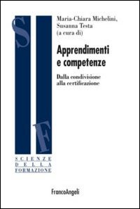 Apprendimenti e competenze. Dalla condivisione alla certificazione Apprendimenti e competenze. Dalla condivisione alla certificazione