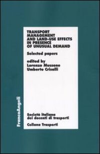 Transport management and land-use effects in presence of unusual demand. Selected papers Transport management and land-use effects in presence of unusual demand. Selected papers