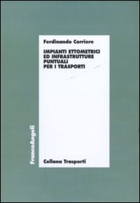 Impianti ettometrici ed infrastrutture puntuali per i trasporti Impianti ettometrici ed infrastrutture puntuali per i trasporti