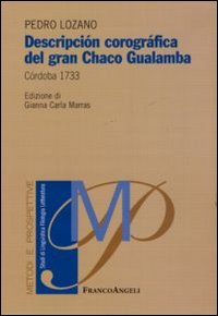 Descripción corográfica del Gran Chago Gualamba. Córdoba 1733 Descripción corográfica del Gran Chago Gualamba. Córdoba 1733
