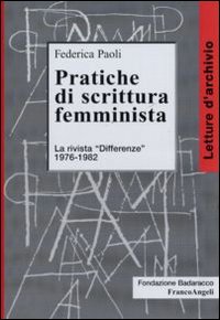 Pratiche di scrittura femminista. La rivista Pratiche di scrittura femminista. La rivista