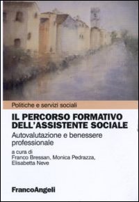 Il percorso formativo dell'assistente sociale. Autovalutazione e benessere professionale Il percorso formativo dell'assistente sociale. Autovalutazione e benessere professionale