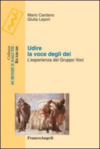 Udire la voce degli dei. L'esperienza del gruppo voci Udire la voce degli dei. L'esperienza del gruppo voci