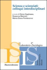 Scienza e scienziati: colloqui interdisciplinari Scienza e scienziati: colloqui interdisciplinari