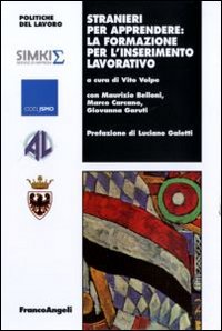 Stranieri per apprendere: la formazione per l'inserimento lavorativo Stranieri per apprendere: la formazione per l'inserimento lavorativo