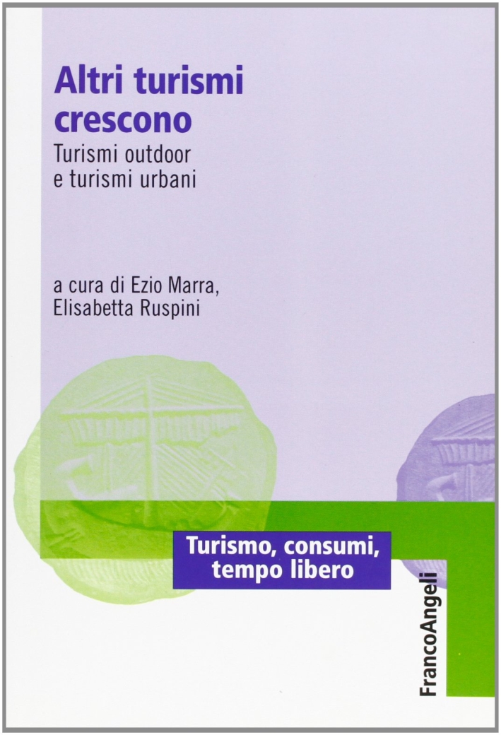 Altri turismi crescono. Turismi outdoor e turismi urbani Altri turismi crescono. Turismi outdoor e turismi urbani
